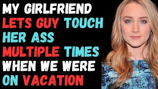 My Girlfriend LETS Guys TOUCH Her ASS on Vacation!