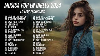 Musica En Inglés 2024 Lo Mas Escuchado - Canciones Pop - 200 Mejores Canciones De La Última Decada