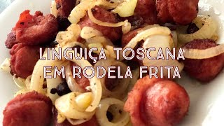 Receita de linguiça toscana Frita