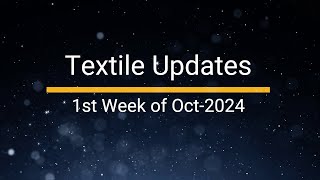 Textile Industry Updates | Key Developments in the 1st Week of October 2024