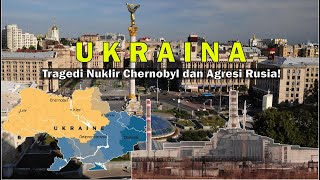 INILAH FAKTA NEGARA UKRAINA! Mulai dari TRAGEDI NUKLIR CHERNOBYL hingga PERANG DENGAN RUSIA!