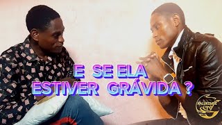 SE ELA ESTIVER GRÁVIDA ?