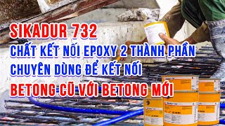 Kết nối giữa bê tông cũ với bê tông đổ sau bằng Sikadur 732 cực kỳ đảm bảo không sợ nứt