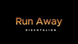 Discotalion - Run Away