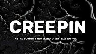 Metro Boomin, The Weeknd, Diddy, & 21 Savage - Creepin (Remix) [Lyrics]