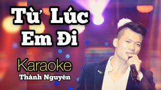 [ KARAOKE ]  Từ Lúc Em Đi - Thành Nguyên Bolero | Official ( BEAT GỐC )