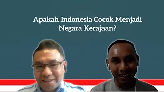 Apakah Indonesia Cocok Menjadi Negara Kerajaan?