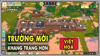 Cùng xây dựng học viện lên tầm cao mới - Chơi lại chuẩn chỉ hơn - Let's School #2