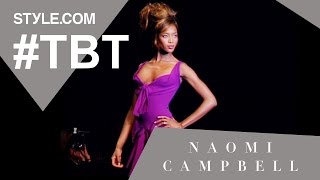 Naomi Campbell: The Super-est of Supermodels  - #TBT with Tim Blanks - Style.com