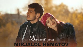 Mirjalol Nematov - Yaralandi yurak (Official Music Video)