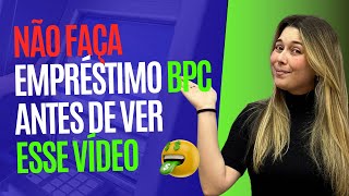 Empréstimo para Beneficiário BPC, esse vídeo é para VOCÊ!