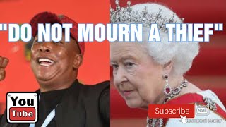 Julius Malema's Thoughts On Queen Elizabeth Death - "I will Not Mourn A Thiefc😲😮