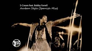 S-Cream feat. Bobby Farrell - Aruban Style (Spanish Mix)