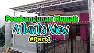 Pembangunan Rumah Atlantis View #Part1