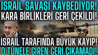 İSRAİL SAVAŞI RESMEN KAYBEDİYOR !  O TÜNELE GİREN GERİ ÇIKAMADI ! KARA BİRLİKLERİ GERİ ÇEKİLDİ !