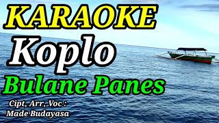 KARAOKE KOPLO BULANE PANES (Harus Berjuang) Made Budayasa (official music video)