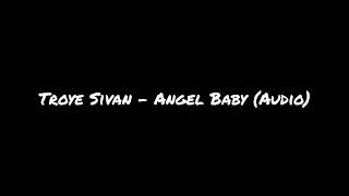 Troye Sivan - Angel Baby (Audio)