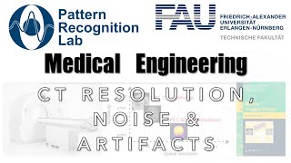 Medical Engineering - CT Resolution, Noise & Artifacts