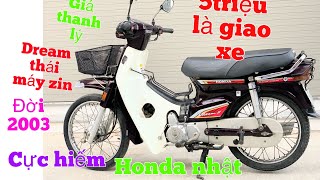 Dream Thái Honda Đời 2003 Máy Zin chỉ từ 5triệu là giao xe tận nhà, giấy tờ đầy đủ