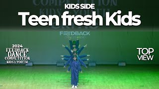 Teen fresh Kids [KIDS SIDE] | 2024 FEEDBACK KIDS&YOUTH | 피드백초중고 2024 | TOP VIEW