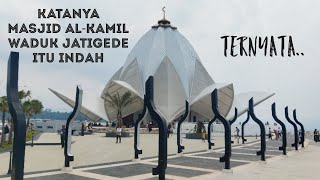 Melirik Masjid Al Kamil dan Waduk Jatigede Sumedang yang Katanya Indah