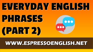 Everyday English Phrases (Part 2)