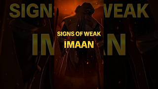 Signs of Weak Iman #shorts #islam