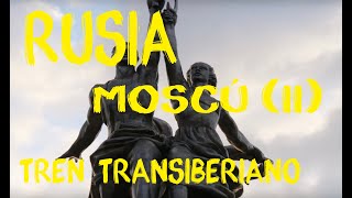 2/13. Tren Transiberiano - Moscú / Tran-Siberian Railway - Moscow