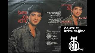 Dragan Jevtić - Za sve su krive daljine (1986)