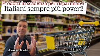 Prodotti in scadenza per risparmiare?Italiani sempre più poveri!