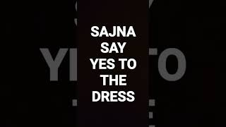 Sajna Say Yes To The Dress #whatsappstatus #viral #bts #btsarmy #badshah #sajna #shrots #ashortaday