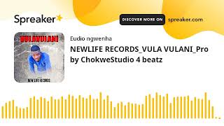 VULA VULANI Pro by ChokweStudio 4 beatz (Newlife Records)