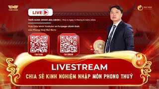 📣 [LIVESTREAM] Nhập Môn Phong Thủy Khoa Học cùng Phong Thủy Sư Nguyễn Trọng Mạnh 📣