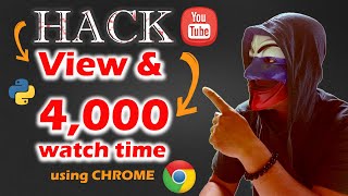 Hack View Youtube & 4000 hours watch time | Python Automation