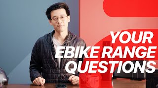 Answering Your Range Questions! Maximize your eBike Range