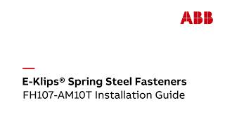 E-Klips® Spring Steel Fasteners: FH107-AM10T Installation Guide