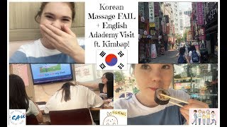 Korean Massage FAIL + English Academy Visit!! ft. Kimbap