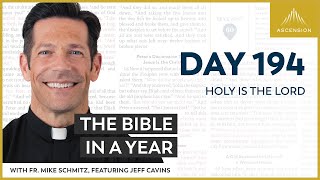 Day 194: Holy Is the Lord —  The Bible in a Year (with Fr. Mike Schmitz)