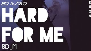 Russ - Hard For Me (8d Audio)