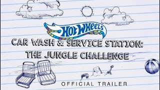 Hotwheels: Car Wash & Service Station: The Jungle Challenge | Official Trailer