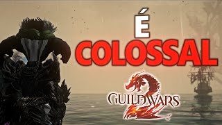 GUILD WARS 2 É COLOSSAL! Não Paro de me Surpreender...