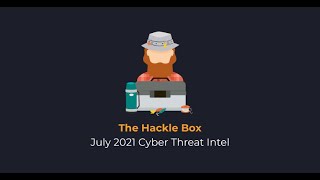 The Hackle Box July 2021: Kaseya Incident, PrintNightmare, Cl0p Ransomware, Russian Brute Force