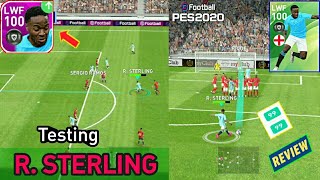 Testing 100 Rated RAHEEM STERLING in PES 2020 Mobile | Best LWF !