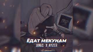 Jonic ~ Ayzer -Ёдат мекунам-