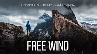 Free Music / Inspirational Background Music For Videos / Free Wind