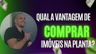 Qual a vantagem de comprar Imóvel na Planta? | VILLAR