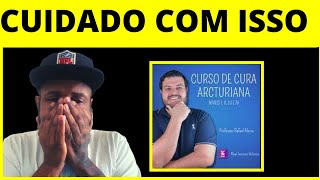 🔴Cuidado CURSO DE CURA ARCTURIANA funciona ? CURSO DE CURA ARCTURIANA é bom?vale a pena ?depoimento