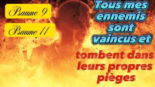 Tous mes ennemis sont vaincus et tombent dans leur propre piège.Psaume9 et 11 #combat spirituel