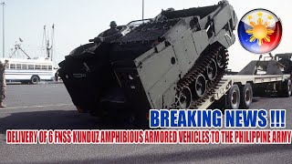 DELIVERY OF 6 FNSS KUNDUZ AMPHIBIOUS ARMORED VEHICLES TO THE PHILIPPINE ARMY