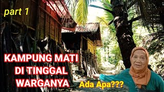 Aura Mistis Kampung Mati  Di Tinggalkan Warganya Di Kebumen Jawa Tengah Indonesia part,1